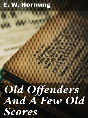 cover image of Old Offenders and a Few Old Scores